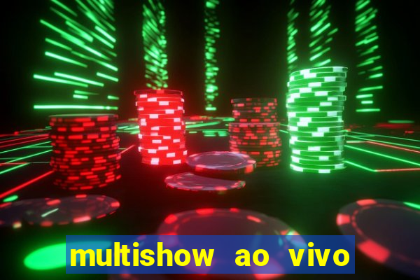 multishow ao vivo online gratis